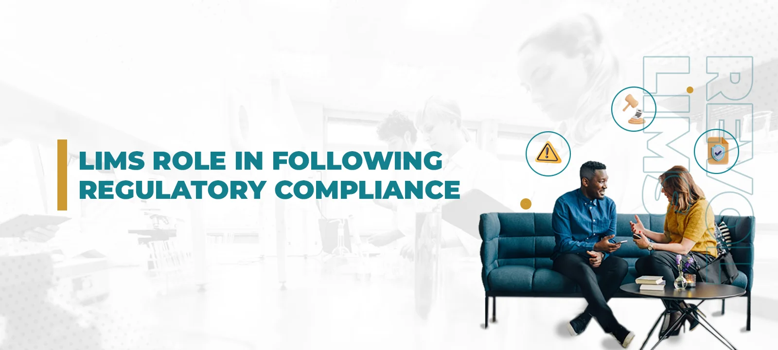 Role  of LIMS in following Regulatory Compliance