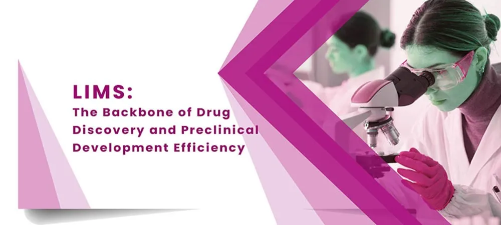 LIMS-The Backbone of Drug Discovery and Preclinical Development Efficiency